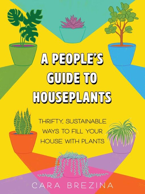 Title details for A People's Guide to Houseplants by Cara Brezina - Available